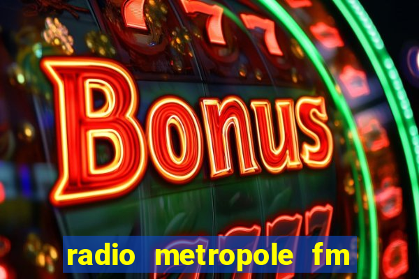 radio metropole fm salvador bahia